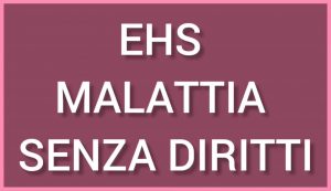 EHS, malattia senza diritti